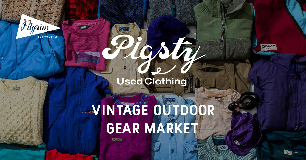 PIGSTY VINTAGE OUTDOOR GEAR MARKET NEWS ピルグリム サーフ+サプライ