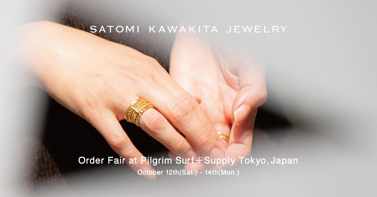 SATOMI KAWAKITA JEWELRY Order Fair | NEWS | ピルグリム