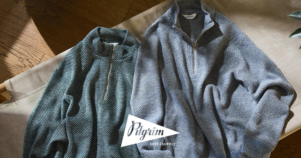 DIGAWEL for PilgrimSurf+Supply『Half Zip Pullover』 | NEWS