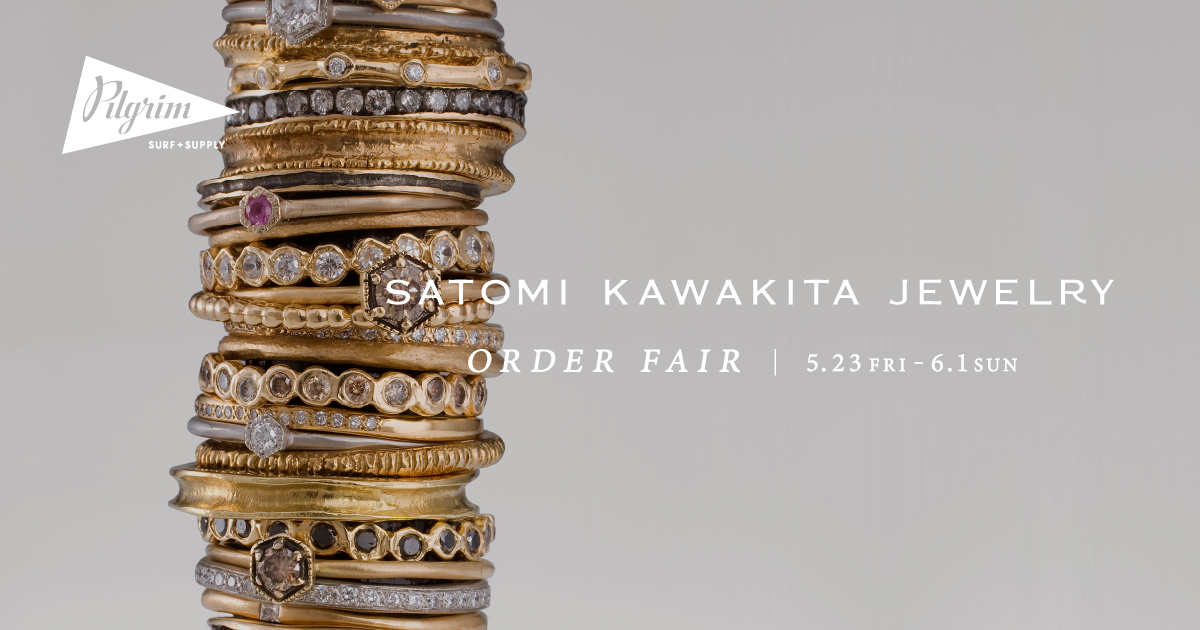 SATOMI KAWAKITA JEWELRY ORDER FAIR | NEWS | Pilgrim Surf+Supply SATOMI KAWAKITA JEWELRY ORDER FAIR | NEWS | Pilgrim Surf+Supply