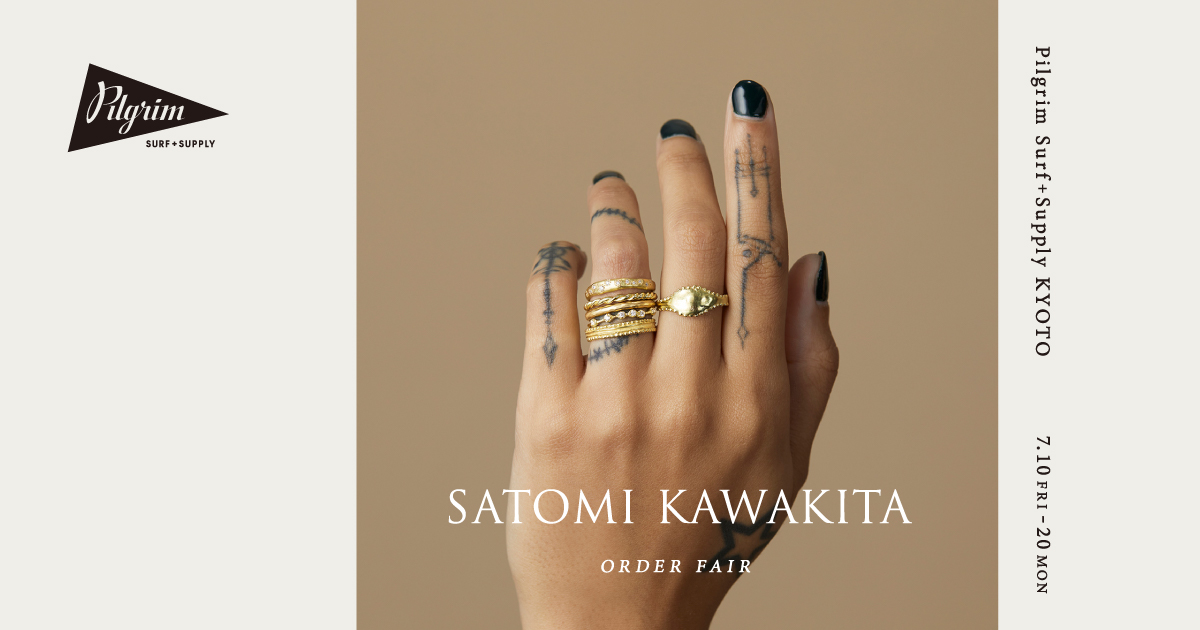 SATOMI KAWAKITA JEWELRY ORDER FAIR | NEWS | Pilgrim Surf+Supply