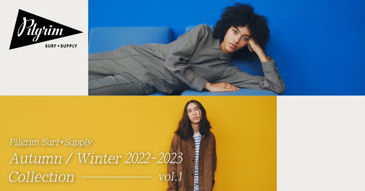 Pilgrim Surf+Supply Autumn/Winter 2022-2023 | ピルグリム サーフ+