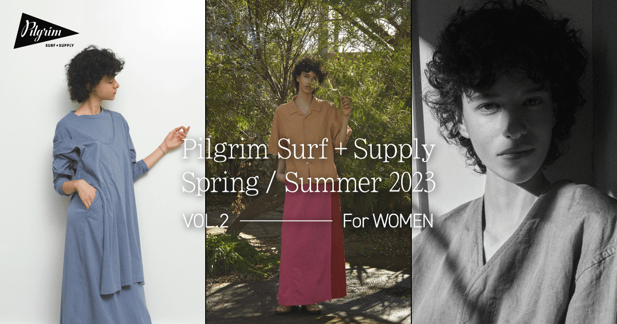Pilgrim Surf+Supply Spring/Summer 2023 for WOMEN | ピルグリム